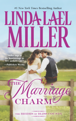Linda Lael Miller - The Marriage Charm
