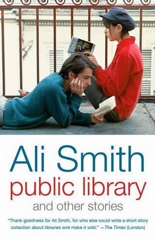 Ali Smith - Public Library and Other Stories