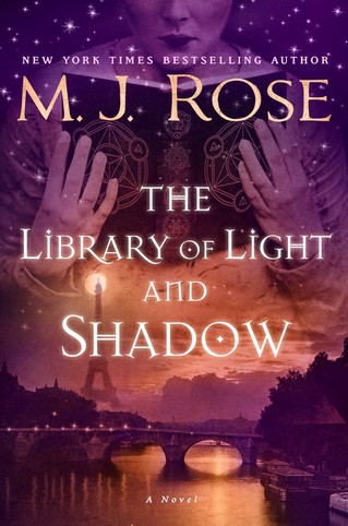 M. J. Rose - The Library of Light and Shadow