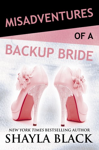 Shayla Black - Misadventures of a Backup Bride