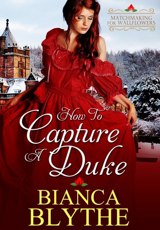 Bianca Blythe - How to Capture a Duke