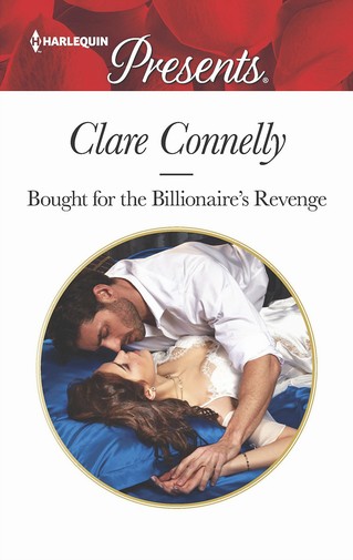 Clare Connelly - Bought for the Billionaire's Revenge