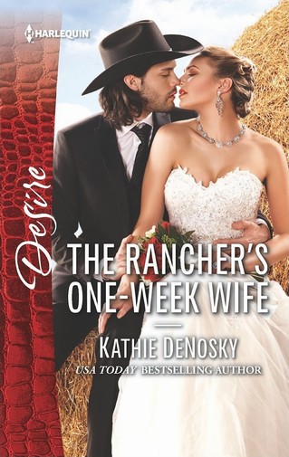 Kathie DeNosky - The Rancher's One-Week Wife
