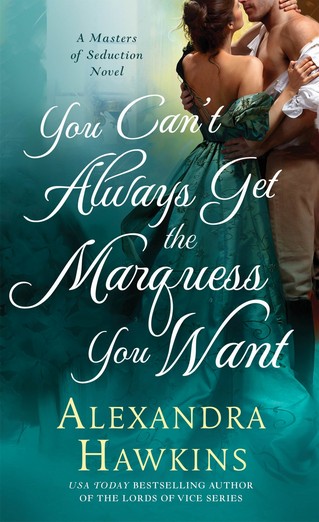 Alexandra Hawkins - You Can't Always Get the Marquess You Want