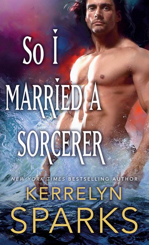 Kerrelyn Sparks - So I Married a Sorcerer