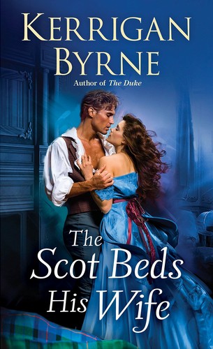 Kerrigan Byrne - The Scot Beds His Wife