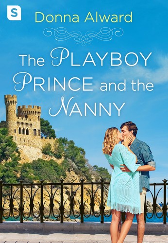 Donna Alward - The Playboy Prince and the Nanny