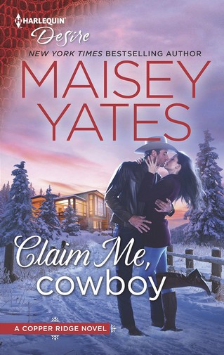 Maisey Yates - Claim Me, Cowboy