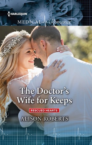 Alison Roberts - The Doctor's Wife for Keeps
