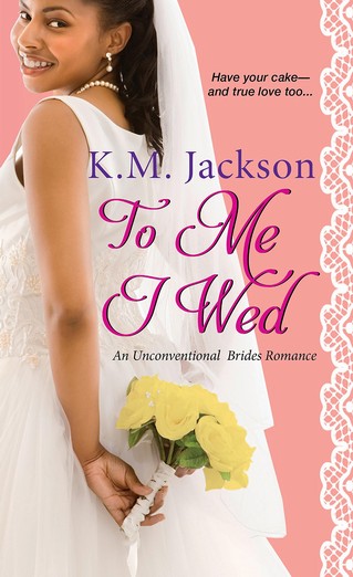 K.M. Jackson - To Me I Wed