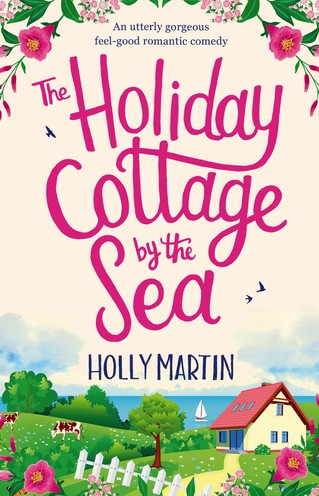 Holly Martin - The Holiday Cottage by the Sea