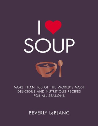 Beverly LeBlanc - I Love Soup