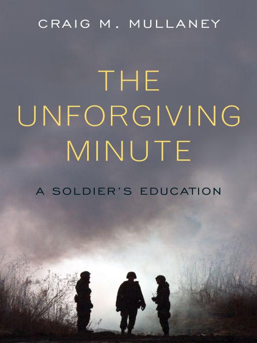 The Unforgiving Minute: A Soldier's Education