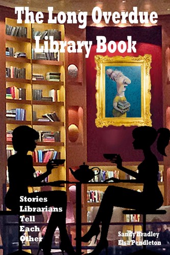 The Long Overdue lib Book (Revised): Stories Librarians Tell Each Other